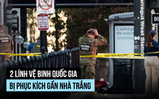 2 lính Vệ binh Quốc gia bị phục kích, trọng thương gần Nhà Trắng