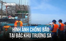 Khẩn trương phòng chống bão số 15 tại đặc khu Trường Sa