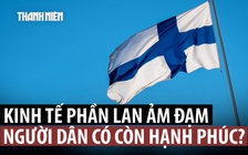 Phần Lan có còn ‘hạnh phúc’ giữa kinh tế u ám?