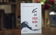 'Kim cổ cách ngôn', lời dạy hay của người xưa