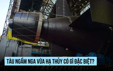 Tàu ngầm Nga vừa hạ thủy có vũ khí gì đặc biệt?
