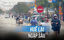 Chưa kịp phục hồi sau lũ, nội đô TP.Huế tiếp tục ngập sâu