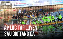 VĐV đua ghe ngo chia sẻ áp lực tập luyện 'khắc nghiệt' sau giờ tăng ca