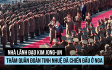 Nhà lãnh đạo Kim Jong-un thăm quân đoàn tinh nhuệ đã chiến đấu ở Nga