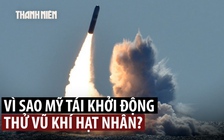 Vì sao ông Trump muốn nối lại thử nghiệm vũ khí hạt nhân?