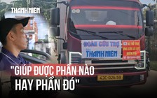 Xúc động: Xe tải mới mua chưa 'mở hàng' đã lao vào tâm lũ chở hàng cứu trợ