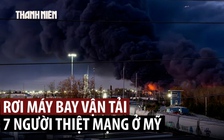 Khoảnh khắc máy bay rơi bùng cháy dữ dội làm 7 người thiệt mạng ở Mỹ