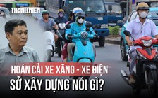Lắp động cơ điện cho xe máy xăng ở TP.HCM: Chưa được phê duyệt