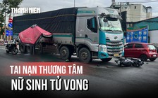 TP.HCM: va chạm xe tải, nữ sinh tử vong thương tâm