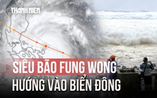 Siêu bão Fung wong mạnh lên cấp siêu bão, đang hướng vào Biển Đông
