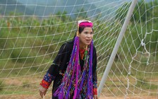 Độc đáo giải bóng đá dành cho phụ nữ vùng cao