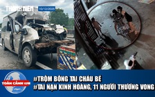 Toàn cảnh 17h: Làm rõ vụ lột bông tai cháu bé 5 tuổi | Tai nạn kinh hoàng trên cao tốc Đà Nẵng - Quảng Ngãi