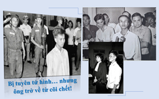 Bị tuyên tử hình… nhưng ông trở về từ cõi chết!