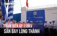 [FLYCAM] Trạm biến áp 110kV cấp điện cho sân bay Long Thành vừa khánh thành