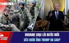 Tiêu điểm quốc tế 3.12: Ukraine chịu bước lùi mới | Sức khỏe ông Trump ra sao?