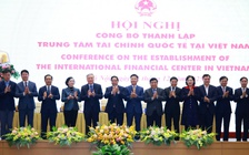 Công bố Hội đồng điều hành Trung tâm tài chính quốc tế tại Việt Nam