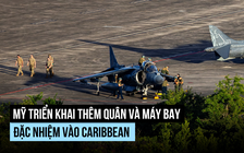 Mỹ đổ thêm các đơn vị đặc nhiệm đến gần Venezuela