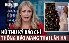 Thư ký báo chí Nhà Trắng đầu tiên mang thai khi đương chức