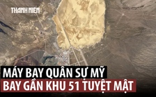 Khu vực 51 tuyệt mật đón những chuyến bay bí ẩn của quân đội Mỹ
