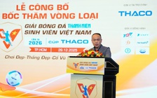 Tổng thư ký VFF: 'Truyền 'lửa' SEA Games 33 vào TNSV THACO cup 2026'