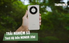 Thử nghiệm khắc nghiệt về độ bền HONOR X9d tại Việt Nam
