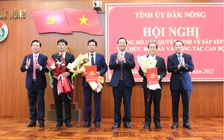 Đắk Nông tinh gọn bộ máy, điều động nhiều cán bộ chủ chốt