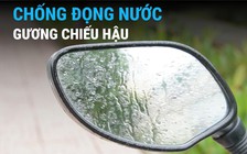 2 mẹo chống đọng nước trên gương chiếu hậu ô tô, xe máy khi trời mưa