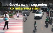 Qua đường cần ra tín hiệu bằng tay, người dân nói gì?