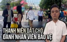 Toàn cảnh vụ thanh niên dắt chó đánh ngất bảo vệ ở phố đi bộ Nguyễn Huệ