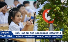 Xem nhanh 20h ngày 28.2: Miễn học phí cho học sinh cả nước từ 1.9 | Giải pháp cho biển báo ‘núp lùm’