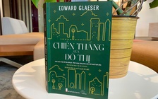 Chiến thắng của đô thị: Vì sao các đô thị thành công?