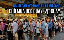 Người dân TP.HCM xếp hàng dài từ tờ mờ sáng mua heo quay, vịt quay cúng Thần tài