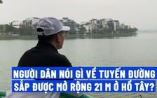 Người dân ủng hộ mở rộng tuyến đường tại Hồ Tây