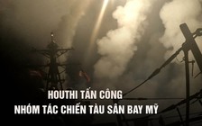 Houthi tập kích tàu sân bay Mỹ, đe dọa sẽ tiếp tục