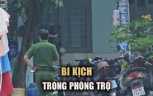 Bi kịch trong phòng trọ: Thanh niên tử vong khi vừa chuyển đến