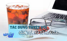 Cách tự làm trà kỷ tử hoa cúc, đồ uống tuyệt vời khi thời tiết nóng bức