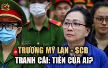 Trương Mỹ Lan và SCB tranh cãi về 1.000 tỉ của ông chủ địa ốc Thủ Thiêm