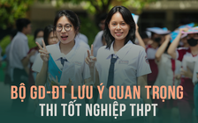 [VIDEO] Bộ GD-ĐT: Đi thi tốt nghiệp THPT 2025 cần lưu ý gì?
