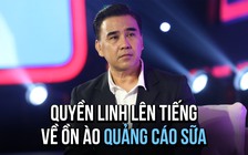 Quyền Linh nhắc về bài học 20 năm làm nghề, tiết lộ đang lập vi bằng vụ quảng cáo sữa