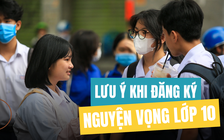 Sở GD-ĐT TP.HCM: Những lưu ý quan trọng khi đăng ký nguyện vọng lớp 10