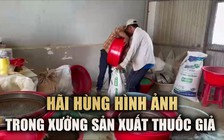 Hãi hùng cảnh bên trong cơ sở sản xuất thuốc giả