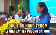 Chủ tịch HĐND TP.HCM: Có phường Sài Gòn là điểm nhấn hút du khách