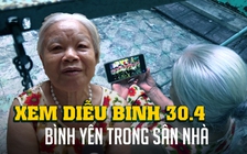 50 năm đất nước thống nhất: Cụ bà xem diễu binh 30.4 theo cách riêng trọn cảm xúc