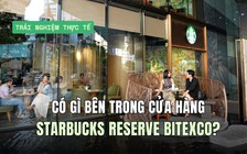 Có gì bên trong mặt bằng thuê gần 2 tỉ/tháng ở Starbucks Reserve Bitexco?