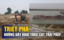 Triệt phá đường dây khai thác cát có tổ chức của Thiên An Phát