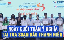 Cùng con đi tiếp cuộc đời: Hơn 9 tỉ đồng đào tạo tiếng Anh cho trẻ mồ côi