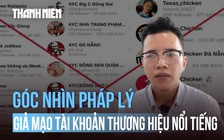 Jollibee, KFC, Popeyes dính 'trò đùa' giả mạo thương hiệu: Luật sư nói gì?