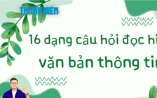 Bí quyết ôn thi tốt nghiệp THPT đạt điểm cao: Vững 16 dạng câu hỏi môn văn