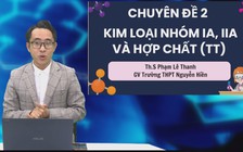 BÍ QUYẾT ÔN THI THPT 2025 | Môn hóa | Chuyên đề 2 | Kim loại nhóm IA, IIA và hợp chất (tiếp theo)