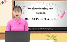 Bí quyết ôn thi tốt nghiệp THPT đạt điểm cao: Mệnh đề quan hệ trong tiếng Anh
